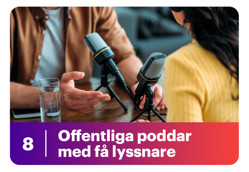 8. Offentliga poddar med få lyssnare - Skattebetalarna | Skattebetalarna